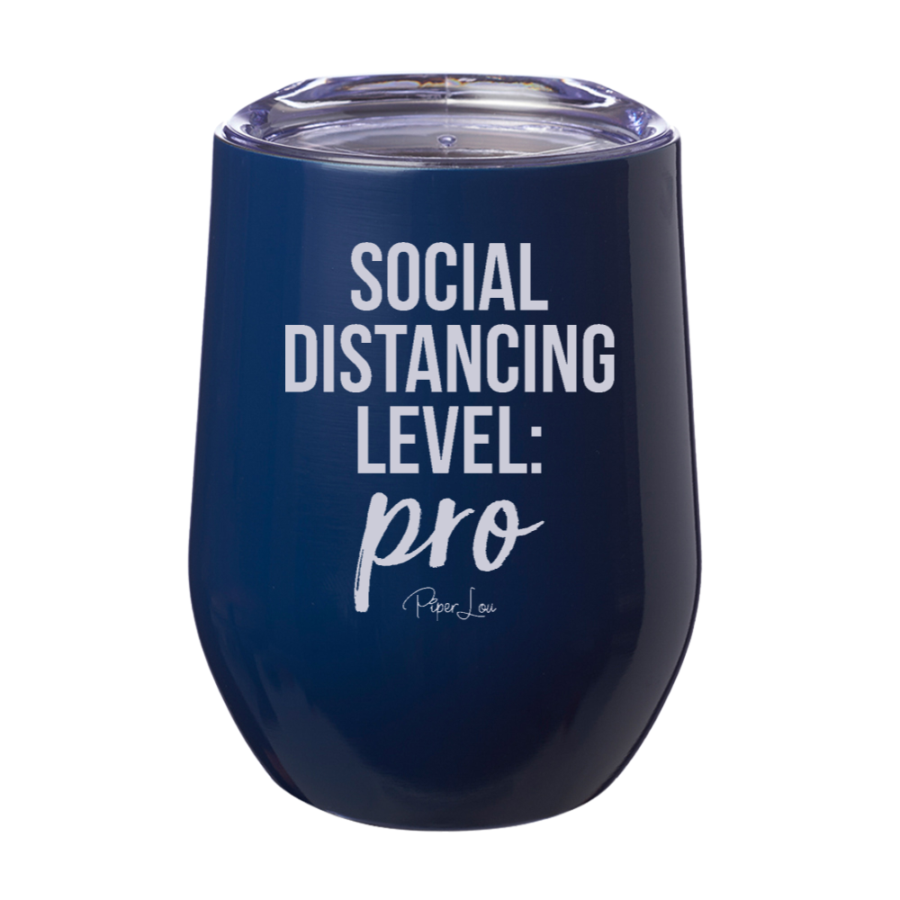 Social Distancing Level: Pro Laser Etched Tumbler
