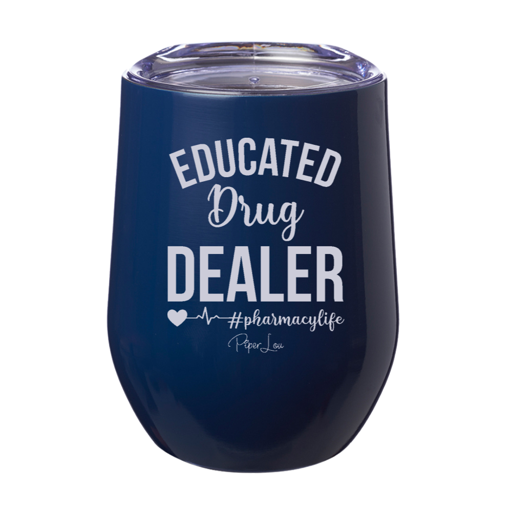 Educated Drug Dealer Pharmacy 12oz Stemless Wine Cup