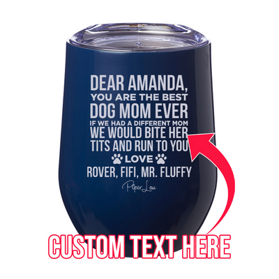 Dear Dog Mom (Custom) MULTIPLE DOGS 12oz Stemless Wine Cup