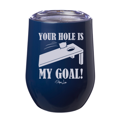 Your Hole Is My Goal Laser Etched Tumbler