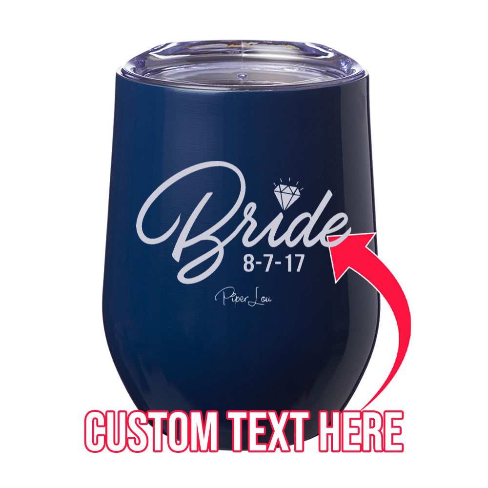 Bride Date (CUSTOM) 12oz Stemless Wine Cup