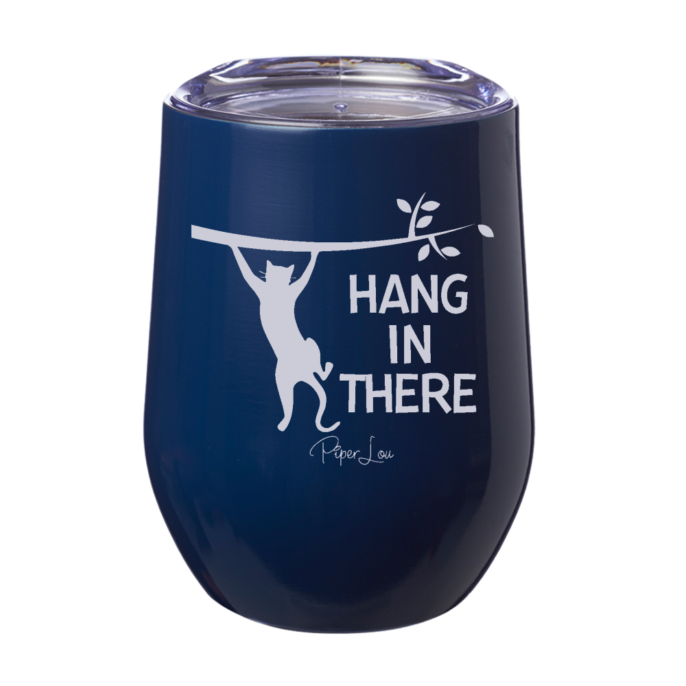 Hang In There 12oz Stemless Wine Cup