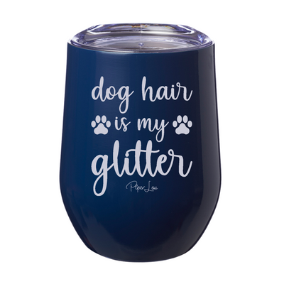 Dog Hair Is My Glitter 12oz Stemless Wine Cup