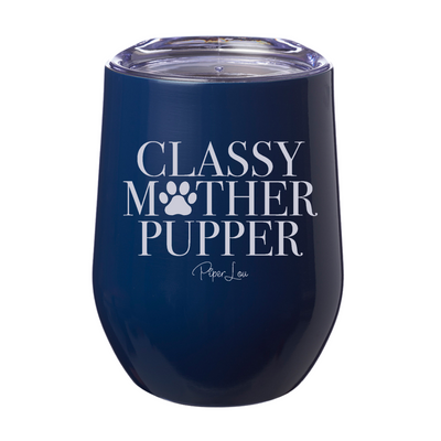 Classy Mother Pupper Laser Etched Tumbler