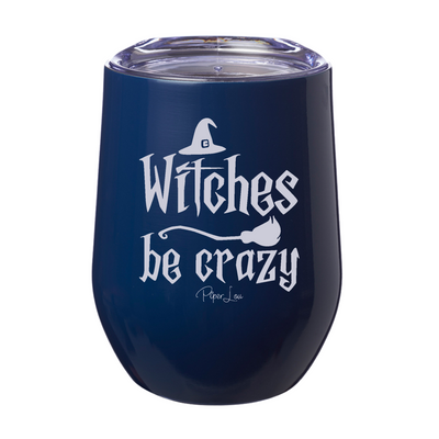 Witches Be Crazy 12oz Stemless Wine Cup