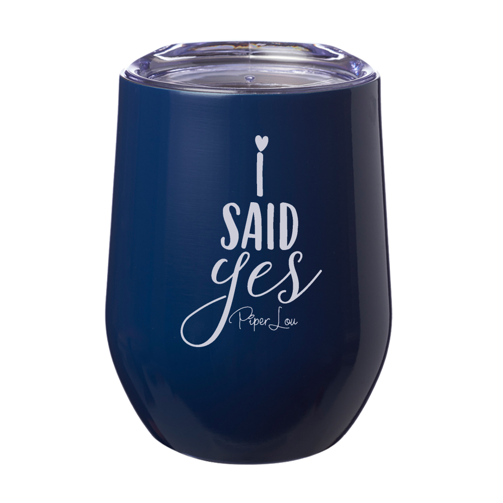 I Said Yes Tall 12oz Stemless Wine Cup