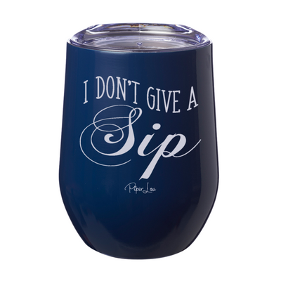 I Don't Give A Sip 12oz Stemless Wine Cup