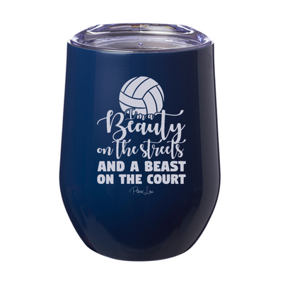 I'm A Beauty On The Streets And A Beast On The Court 12oz Stemless Wine Cup