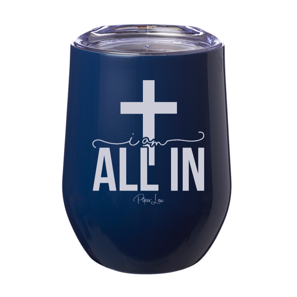 I Am All In 12oz Stemless Wine Cup