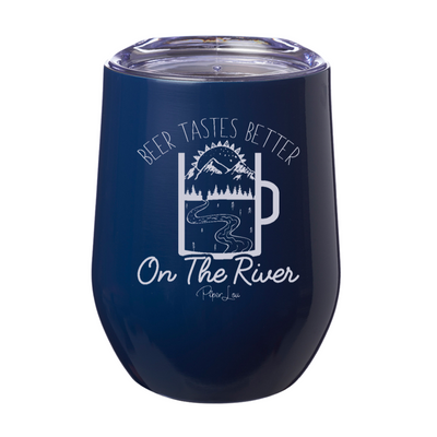 Beer Tastes Better On The River 12oz Stemless Wine Cup