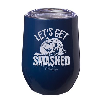 Let's Get Smashed 12oz Stemless Wine Cup