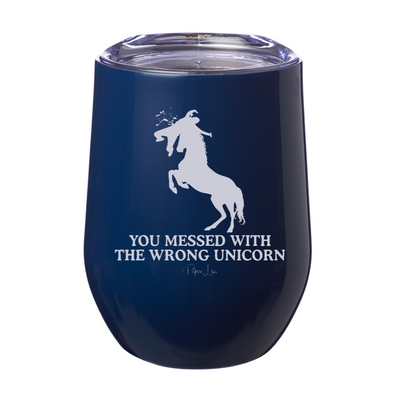 You Messed With The Wrong Unicorn Laser Etched Tumbler