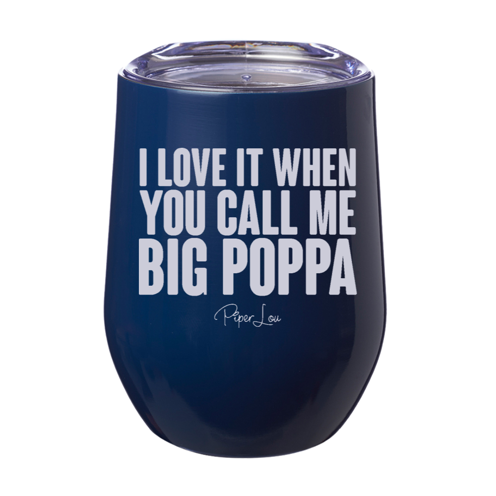 Call Me Big Poppa 12oz Stemless Wine Cup