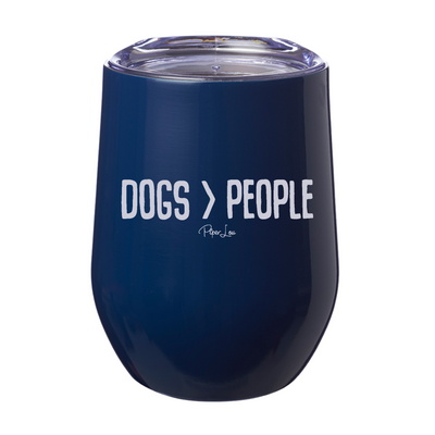 Dogs Are Better Than People 12oz Stemless Wine Cup