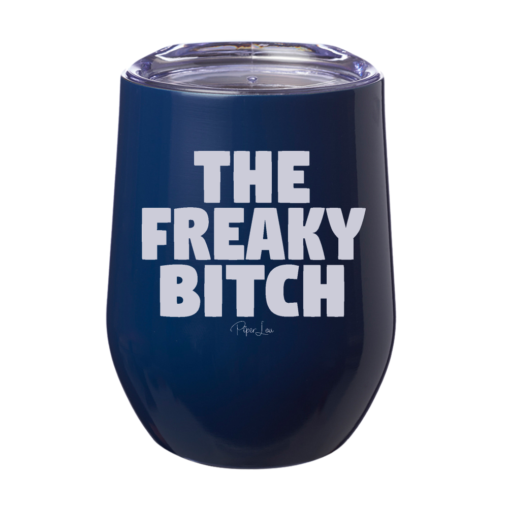 The Freaky Bitch Laser Etched Tumbler
