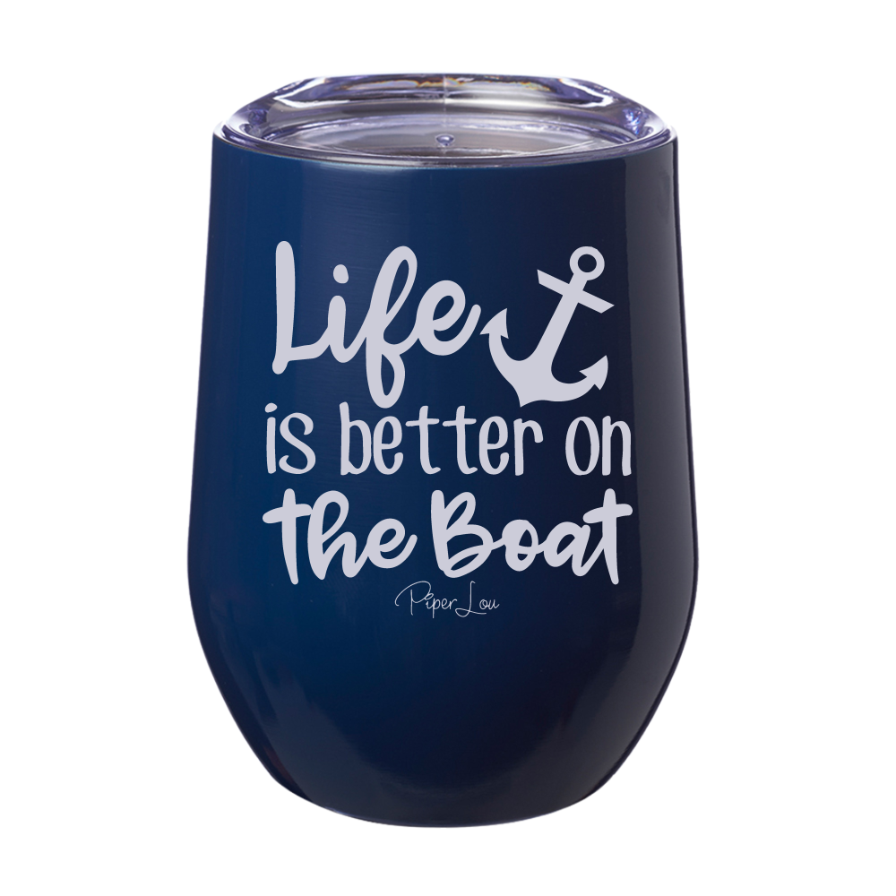Life Is Better On The Boat 12oz Stemless Wine Cup