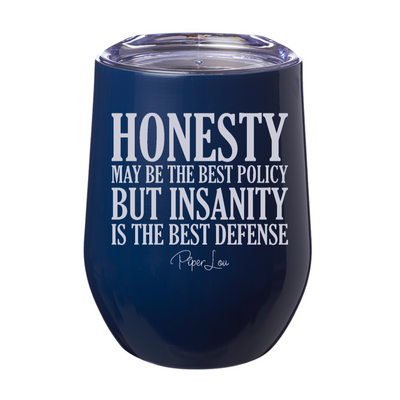 Honesty May Be The Best Policy Laser Etched Tumbler