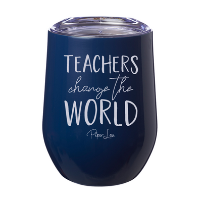 Teachers Change The World Laser Etched Tumbler