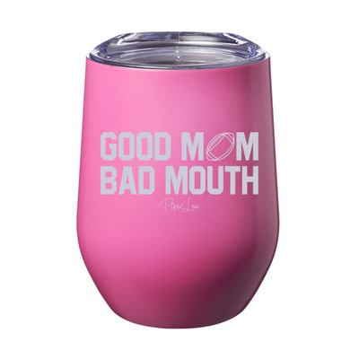Good Mom Bad Mouth Football 12oz Stemless Wine Cup