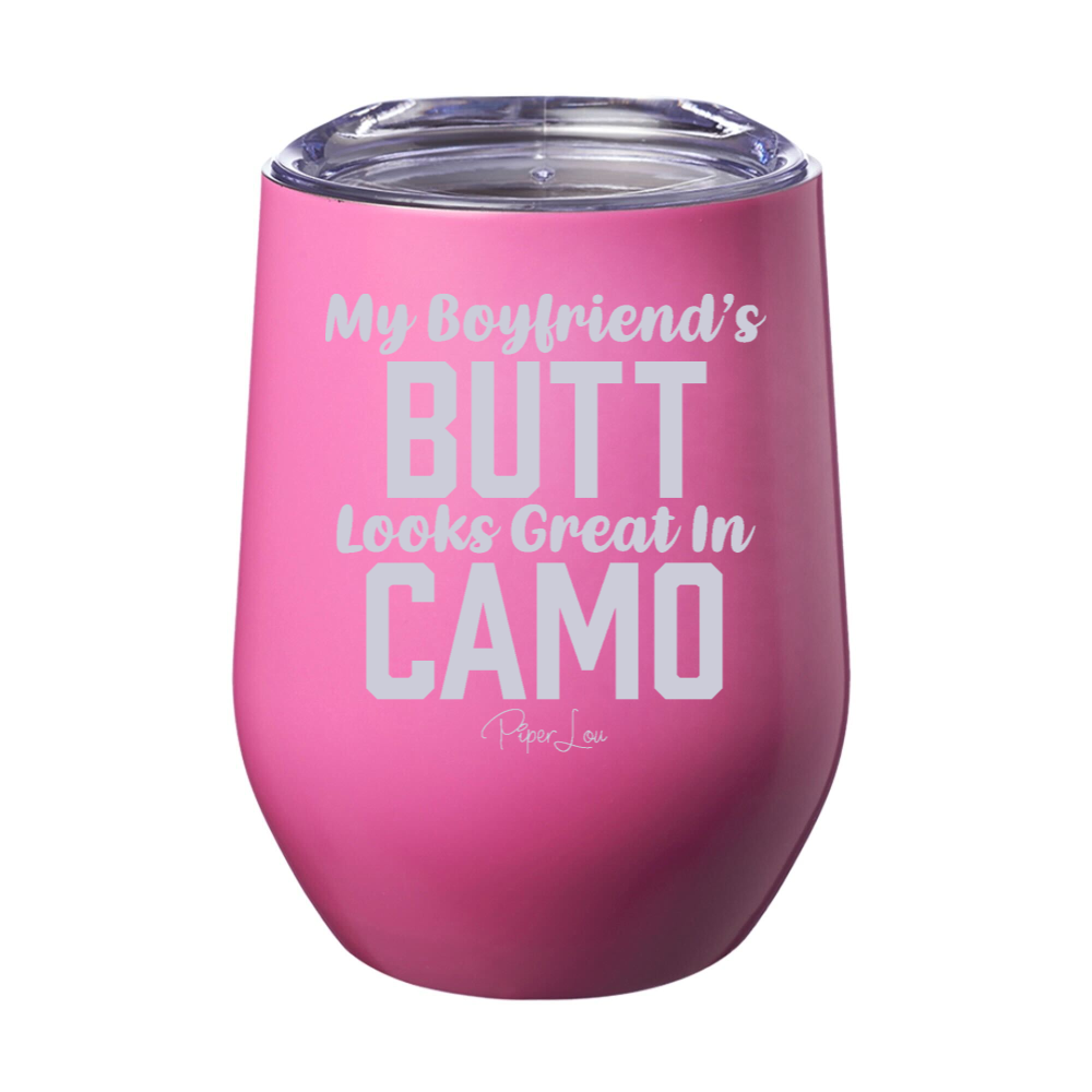 My Boyfriend's Butt Looks Great In Camo Laser Etched Tumbler