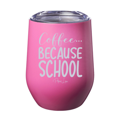 Coffee Because School 12oz Stemless Wine Cup