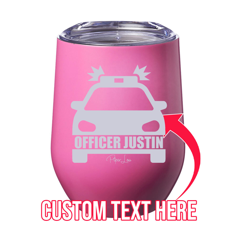 (CUSTOM) Name Police 12oz Stemless Wine Cup