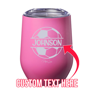 (CUSTOM) Name Soccer 12oz Stemless Wine Cup