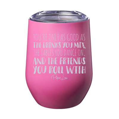 Drinks You Mix Tables You Dance On Laser Etched Tumbler