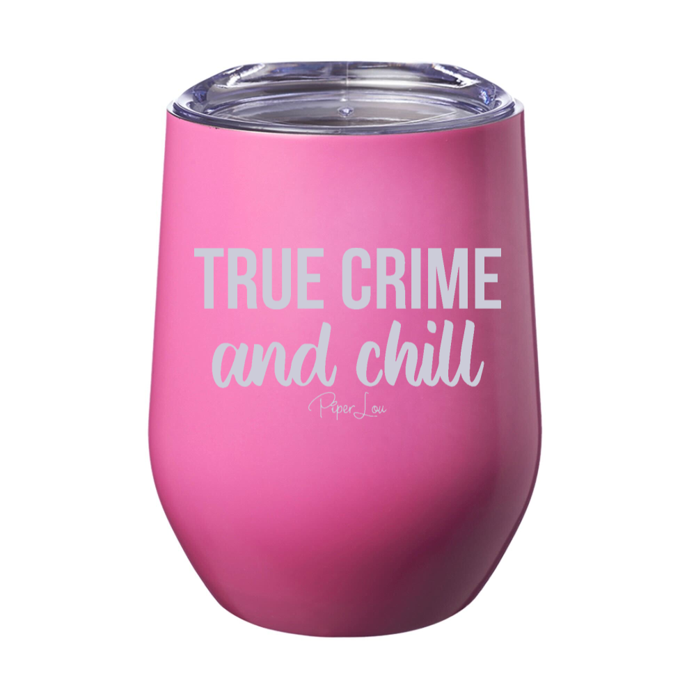 True Crime And Chill Laser Etched Tumbler