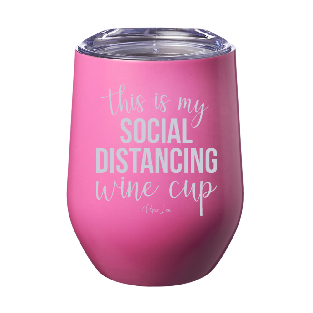 This Is My Social Distancing Wine Cup 12oz Stemless Wine Cup