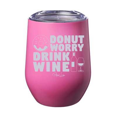 Donut Worry Drink Wine  12oz Stemless Wine Cup