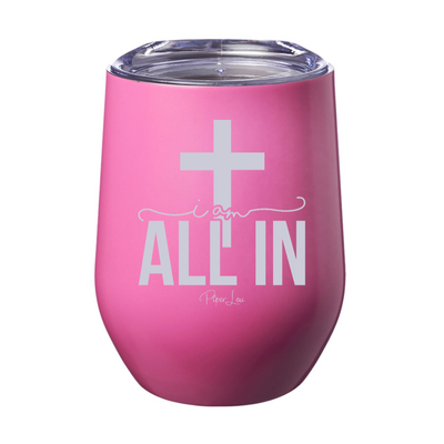 I Am All In 12oz Stemless Wine Cup