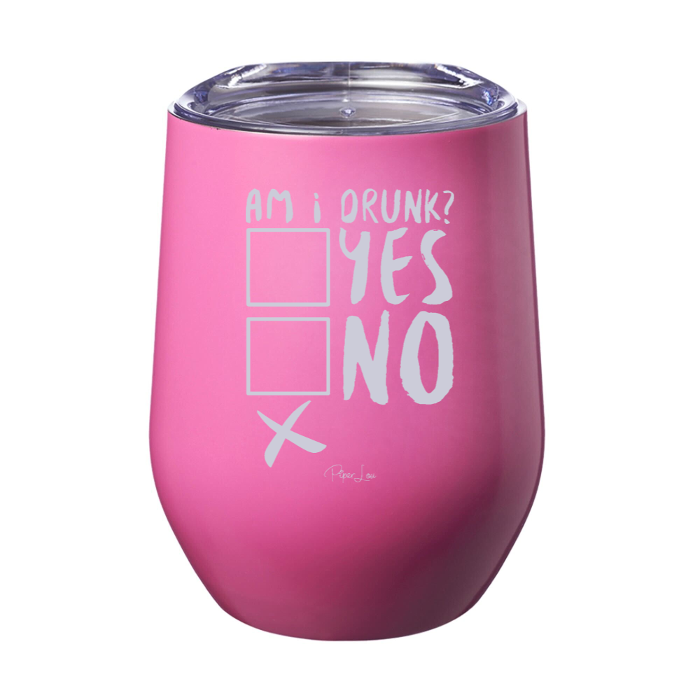 Am I Drunk Yes No 12oz Stemless Wine Cup