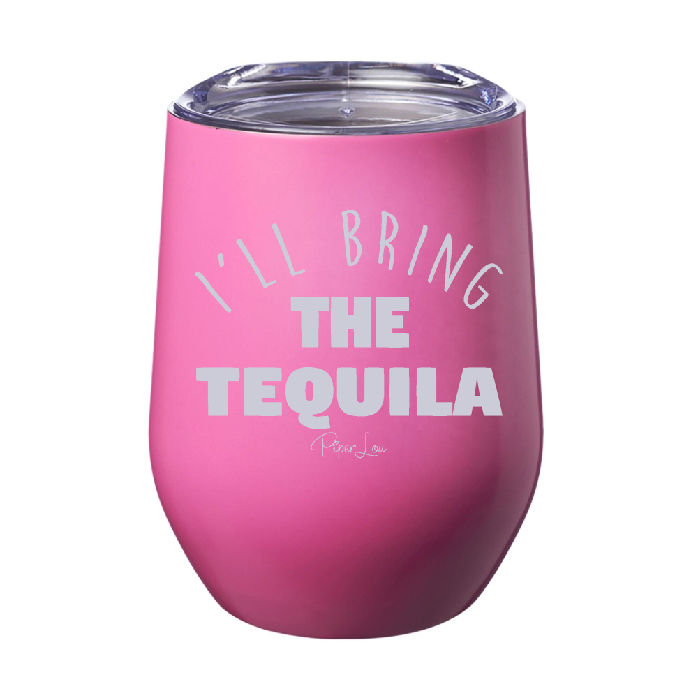 I'll Bring The Tequila 12oz Stemless Wine Cup