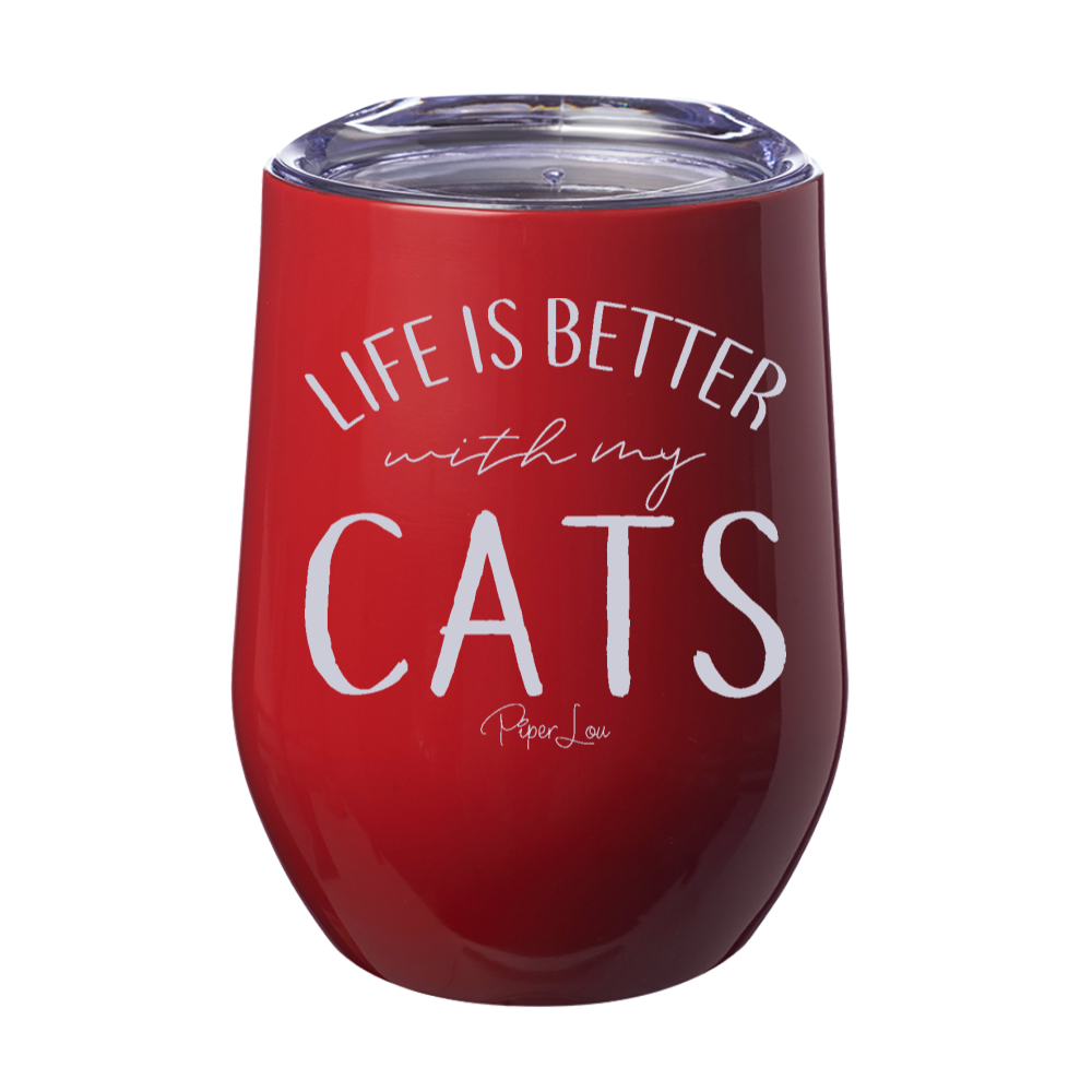 Life Is Better With My Cats 12oz Stemless Wine Cup