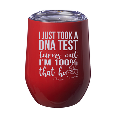I Just Took A DNA Test I'm That Ho 12oz Stemless Wine Cup