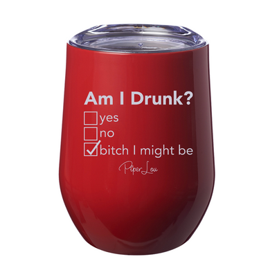 Am I Drunk 12oz Stemless Wine Cup
