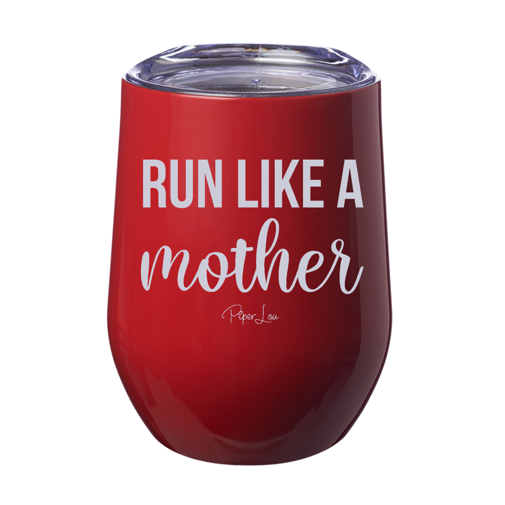 Run Like A Mother Laser Etched Tumbler