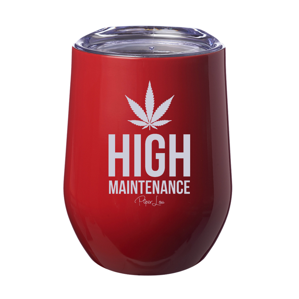 High Maintenance 12oz Stemless Wine Cup