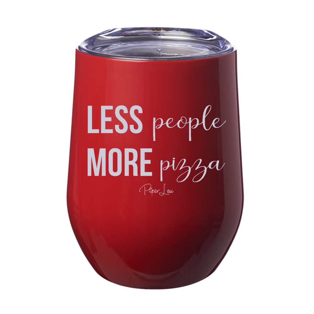 Less People More Pizza 12oz Stemless Wine Cup