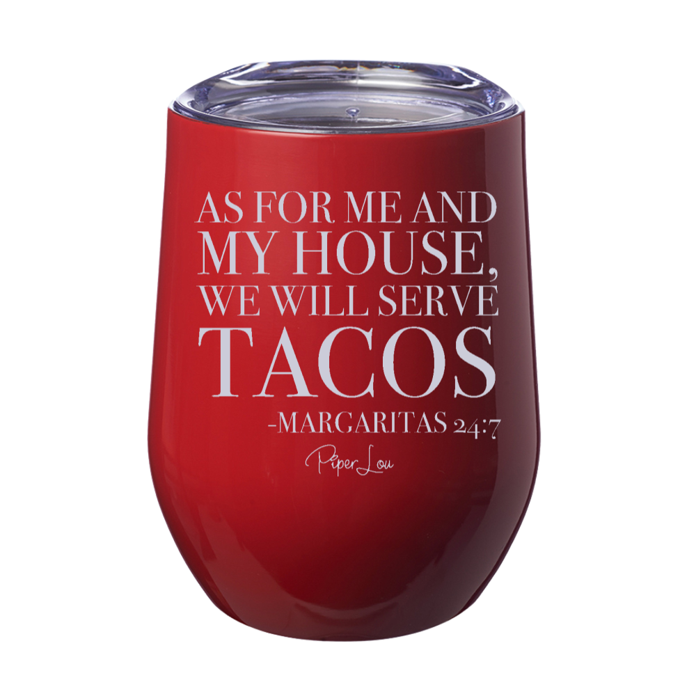 As For Me And My House We Will Serve Tacos 12oz Stemless Wine Cup