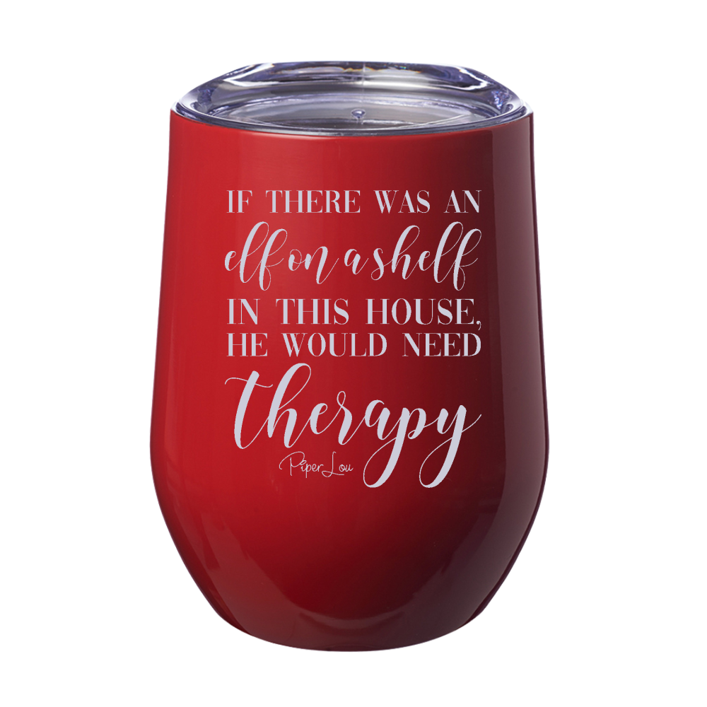 Elf On The Shelf Therapy 12oz Stemless Wine Cup