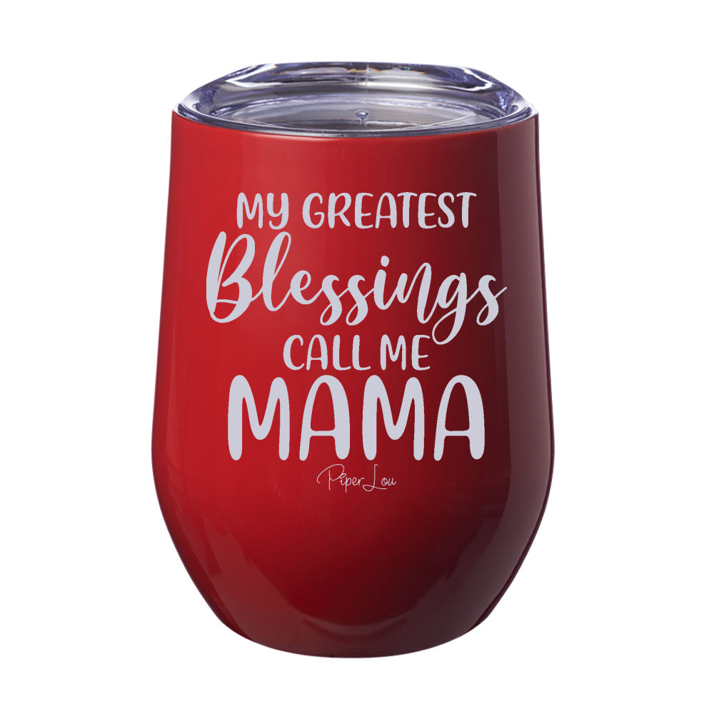 My Greatest Blessings Call Me Mama 12oz Stemless Wine Cup