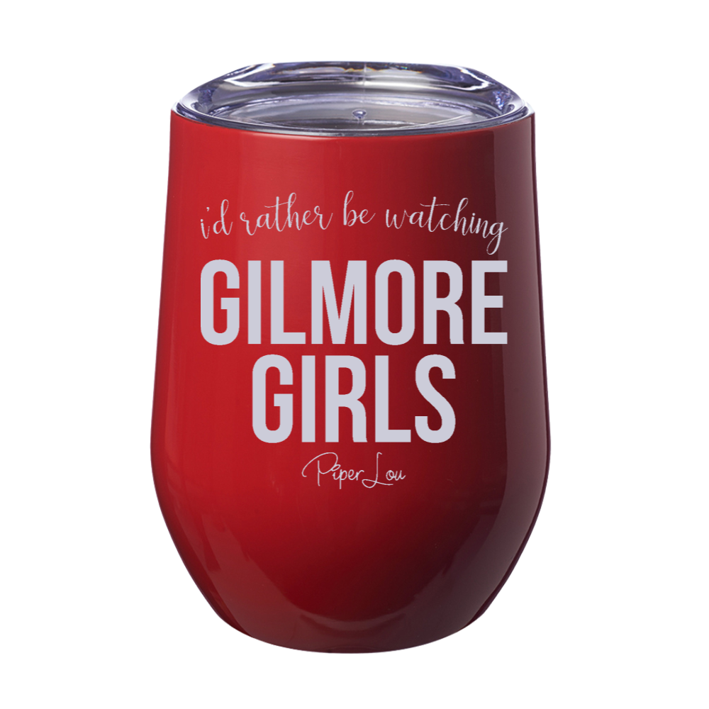 I'd Rather Be Watching Gilmore Girls Laser Etched Tumbler