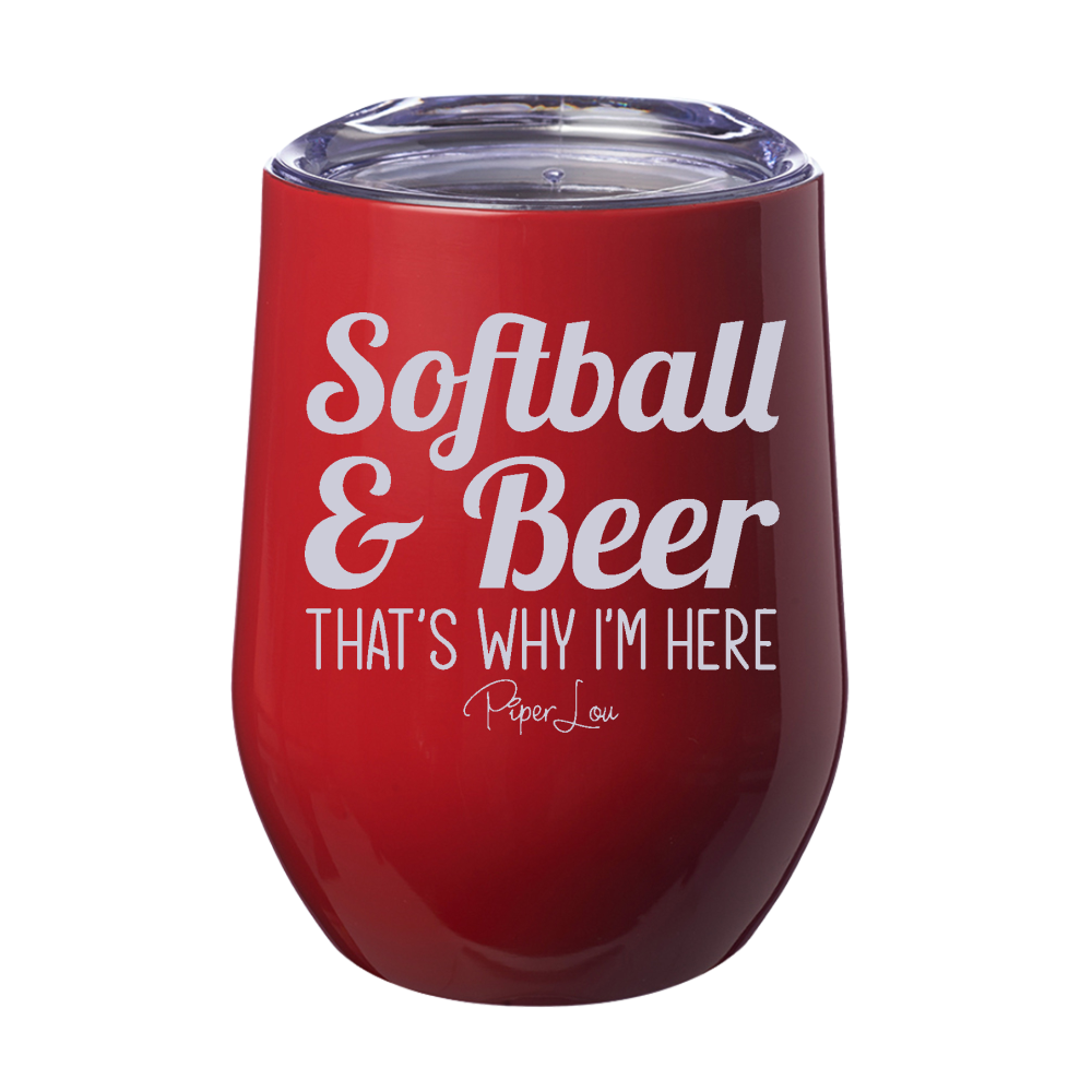 Softball And Beer That's Why I'm Here 12oz Stemless Wine Cup