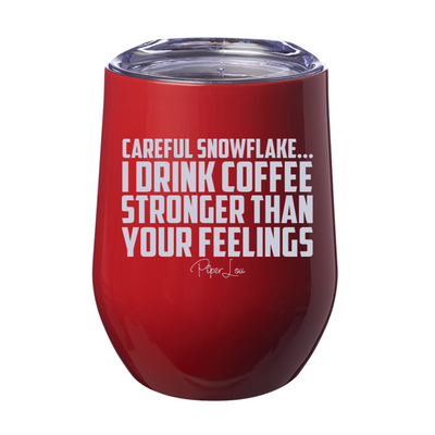 Careful Snowflake 12oz Stemless Wine Cup