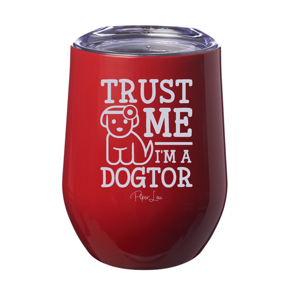 Trust Me I'm A Dogtor 12oz Stemless Wine Cup