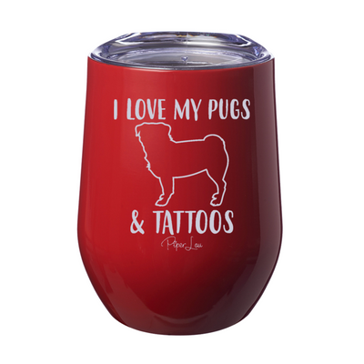 I Love My Pugs And Tattoos 12oz Stemless Wine Cup