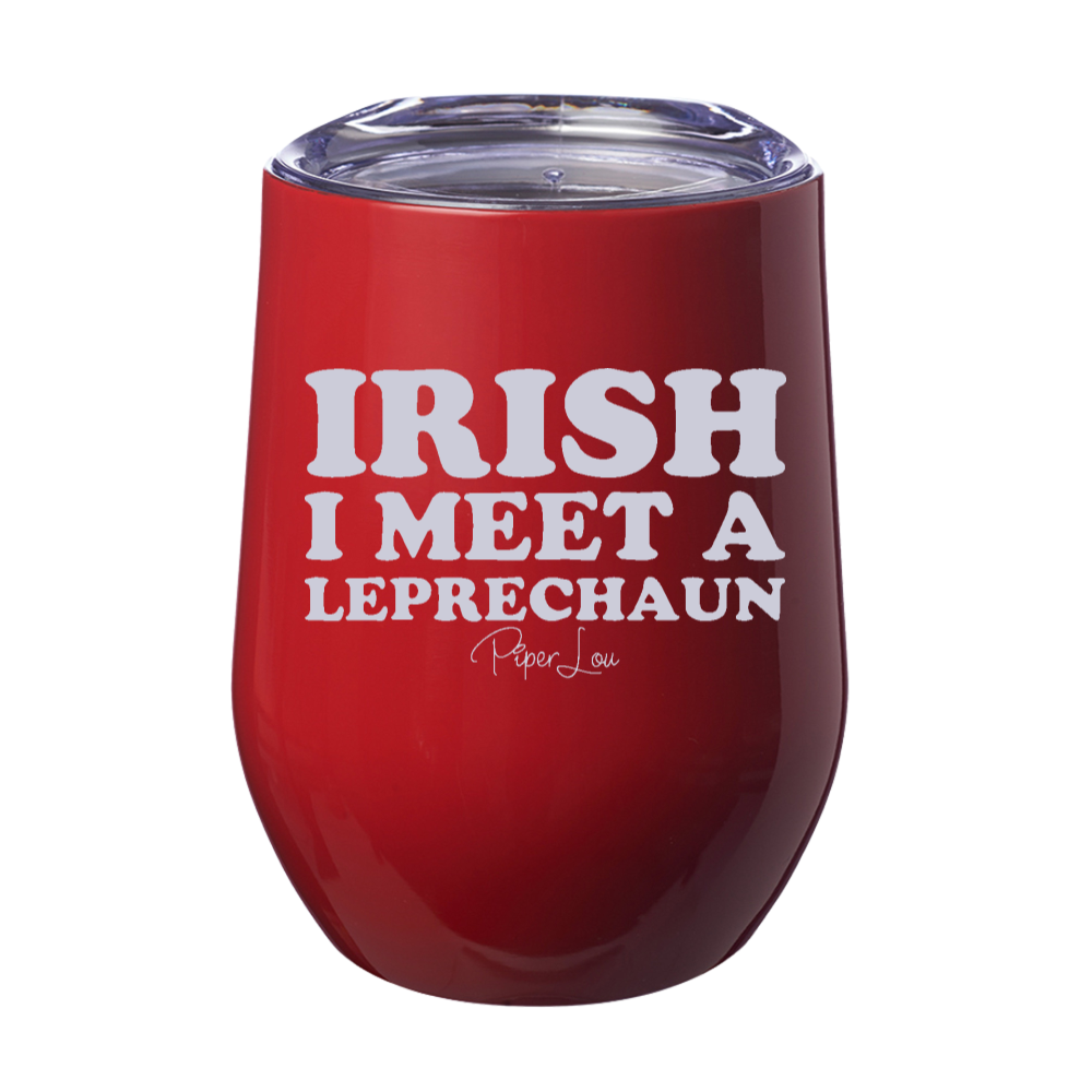 Irish I Meet A Leprechaun 12oz Stemless Wine Cup