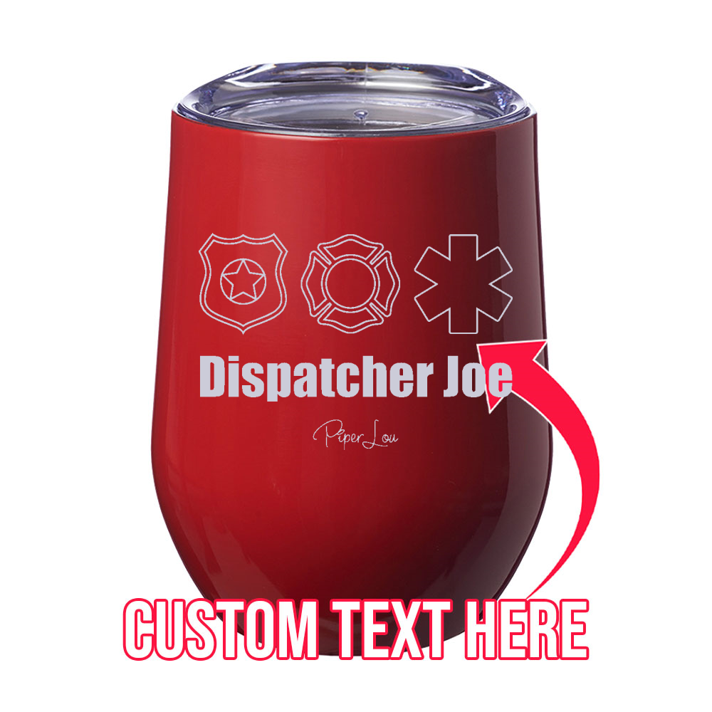(CUSTOM) Dispatcher Laser Etched Tumbler
